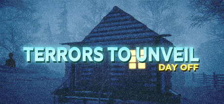 Terrors to Unveil - Day Off-悦玩游戏
